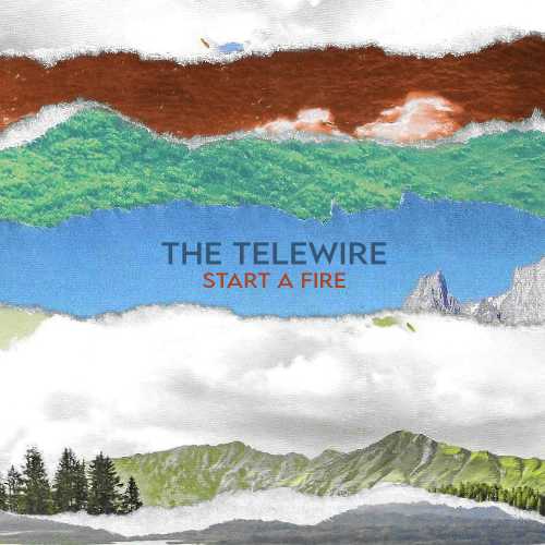 The Telewire - Start A fire The Telewire - Start A Fire